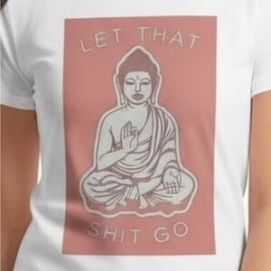 White Graphic Tee let that shit go